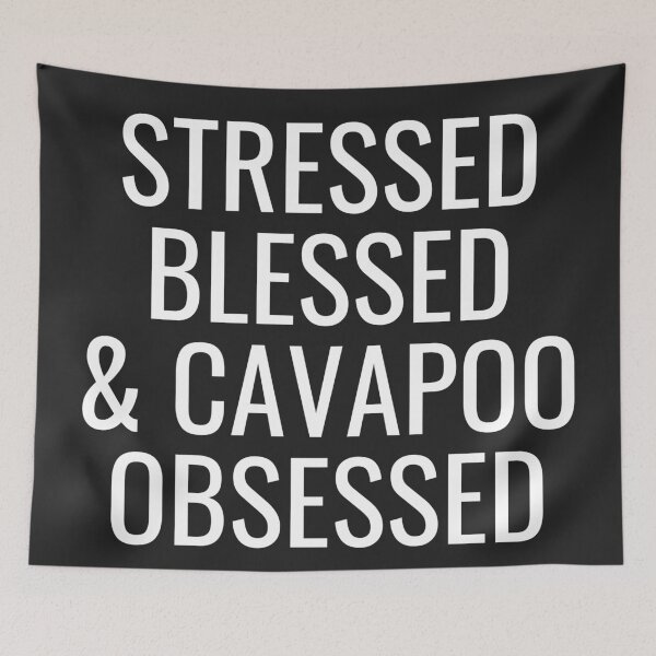 Item preview, Stressed Blessed & Cavapoo Obsessed designed and sold by thecavapootales.