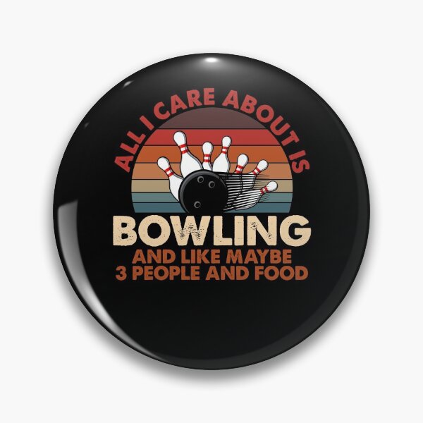 Item preview, All I Care About Is Bowling And Like 3 People And Food designed and sold by TopDawgDesigns.