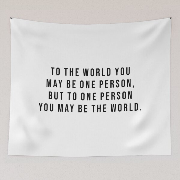 Item preview, To the world you may be one person, but to one person you may be the world designed and sold by W&P Drae.