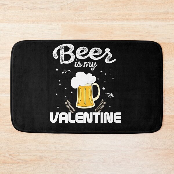 Item preview, Beer Is My Valentine designed and sold by TopDawgDesigns.
