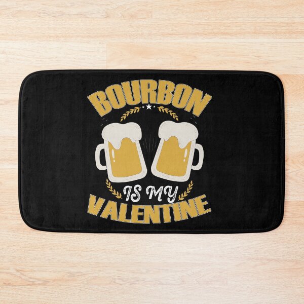 Item preview, Bourbon Is My Valentine designed and sold by TopDawgDesigns.