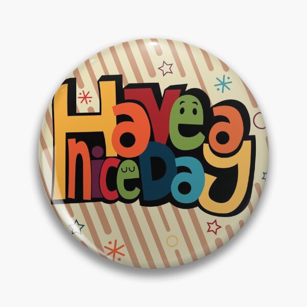 Item preview, Have A Nice Day designed and sold by Happy  Holiday.