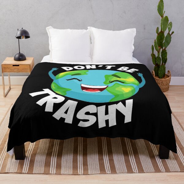 Item preview, Don't Be Trashy Earth Day designed and sold by TopDawgDesigns.