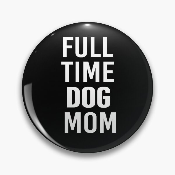 Item preview, Full Time Dog Mom designed and sold by All in One  Design.