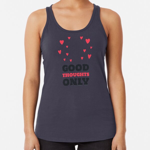 Good Thoughts Only Racerback Tank Top