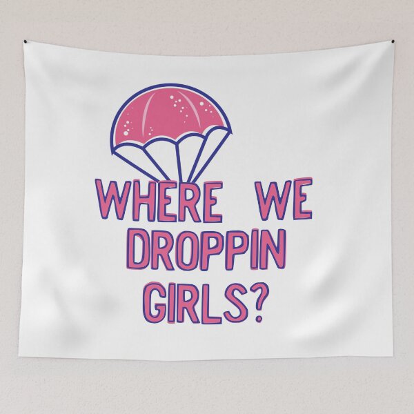 Item preview, Where we droppin girls designed and sold by Drahmed.
