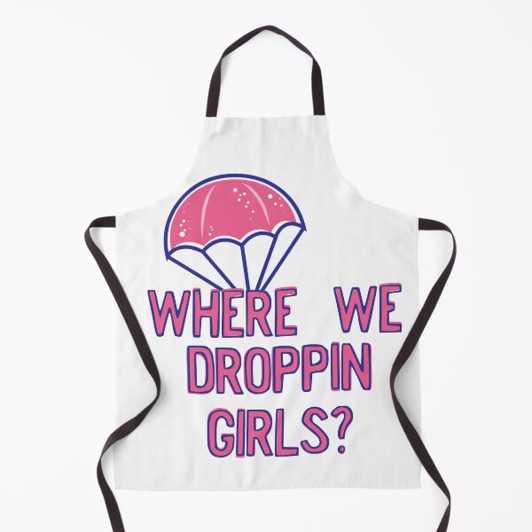 Item preview, Where we droppin girls designed and sold by Drahmed.
