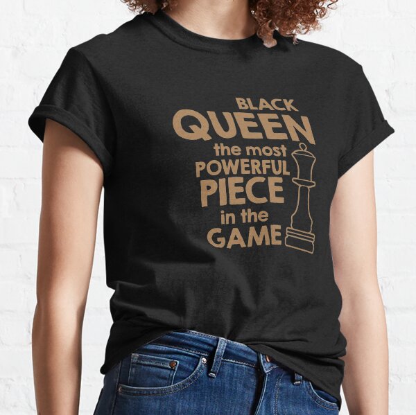 Black Queen, The Most Power Piece In The Game, African American, Black Lives Matter, Black History Classic T-Shirt