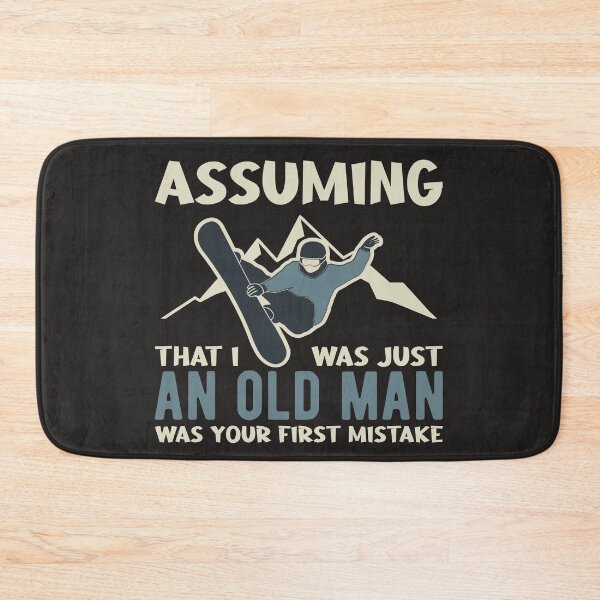 Item preview, Funny Snowboard Assuming I was an Old Man was your Mistake designed and sold by Dan66.