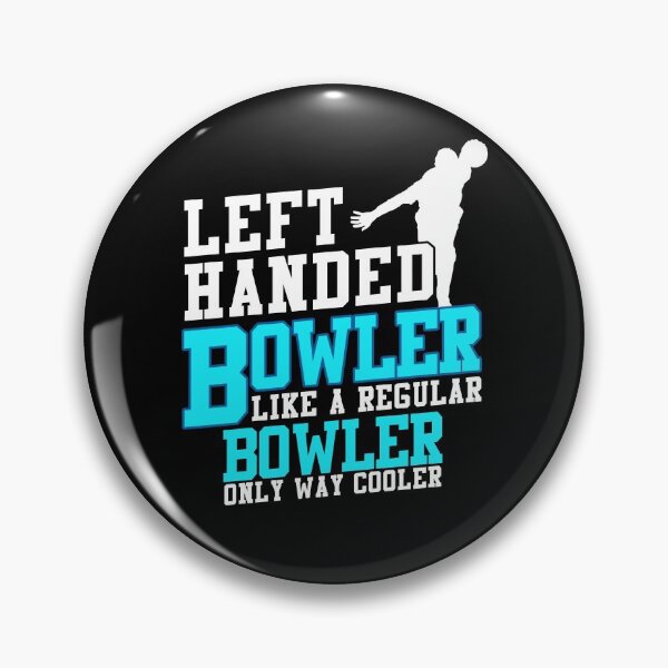 Item preview, Left Handed Bowler Like A Regular Bowler Only Way Cooler designed and sold by TopDawgDesigns.