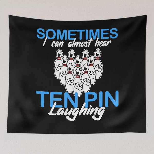 Item preview, Sometimes I Can Almost Hear Ten Pin Laughing designed and sold by TopDawgDesigns.