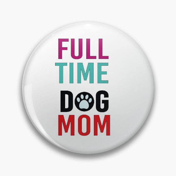 Item preview, Full Time Dog Mom designed and sold by All in One  Design.