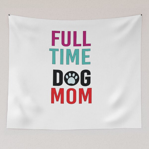 Item preview, Full Time Dog Mom designed and sold by All in One  Design.