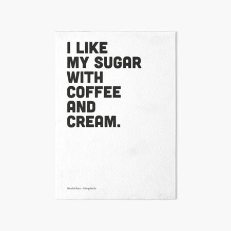 Artikel-Vorschau von Ich mag meinen Zucker mit Kaffee und Sahne, designt und verkauft von OohYeahDesigns.