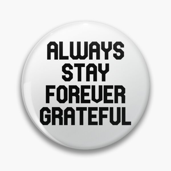 Item preview, Always Stay Forever Grateful designed and sold by NativeAssady.