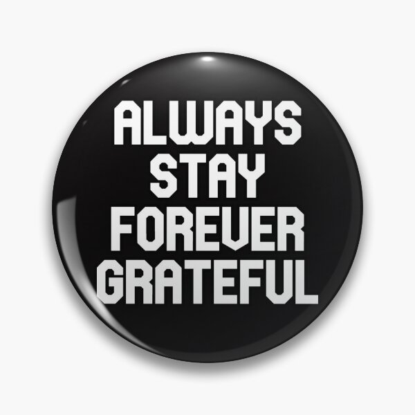 Item preview, Always Stay Forever Grateful designed and sold by NativeAssady.