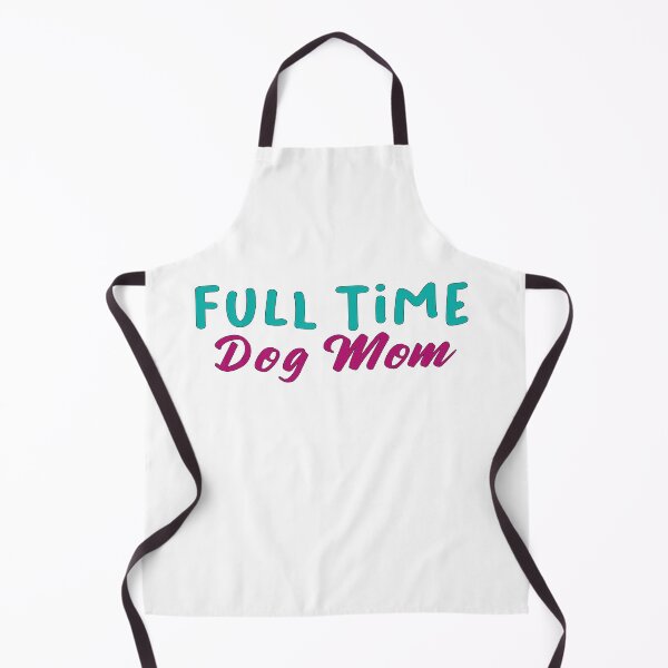 Item preview, Full Time Dog Mom designed and sold by All in One Design.