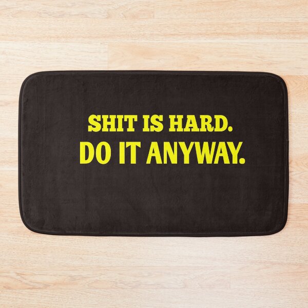 Item preview,  Shit IS hard do it anyway designed and sold by Andreastore.