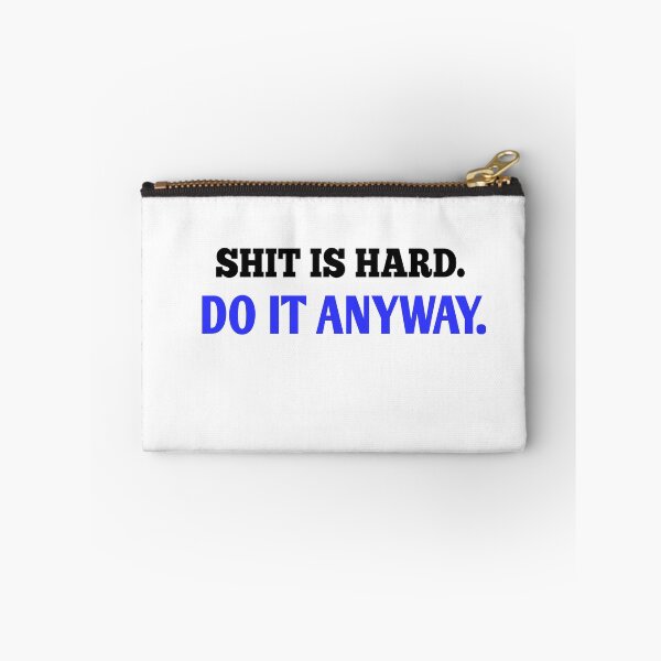 Item preview, Shit IS hard do it anyway designed and sold by Andreastore.