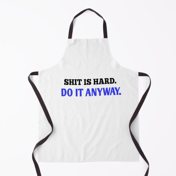 Item preview, Shit IS hard do it anyway designed and sold by Andreastore.