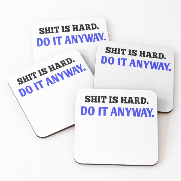 Item preview, Shit IS hard do it anyway designed and sold by Andreastore.