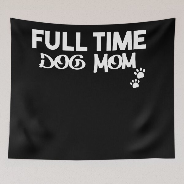 Item preview, Full Time Dog Mom designed and sold by All in One  Design.