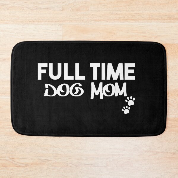 Item preview, Full Time Dog Mom designed and sold by All in One  Design.
