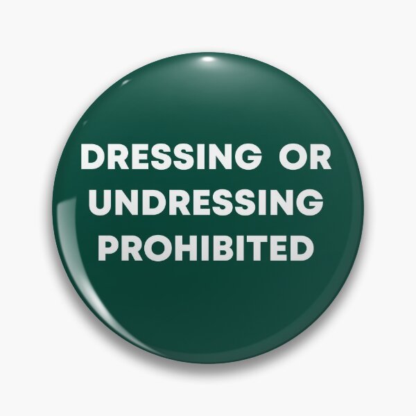 Item preview, Dressing or Undressing Prohibited designed and sold by cyberdragoman.