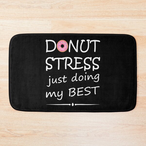 Item preview, Donut stress just doing my best  designed and sold by likebakerdo.