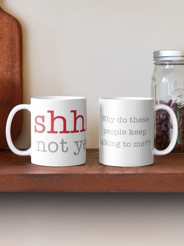 Shh. Not Yet Epoxy Coffee Mug – CupItDesigns