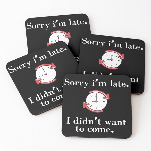 Item preview, Sorry i'm late i didn't want to come | Funny family gift classic T-shirt designed and sold by AliAze.