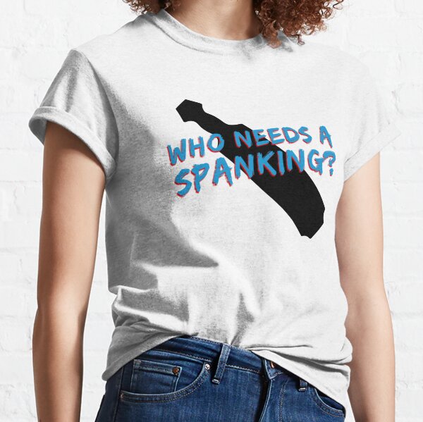 Spanking? Classic T-Shirt