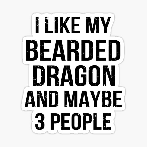 Item preview, I Like My Bearded Dragon And Maybe 3 People designed and sold by Lemon Pepper.