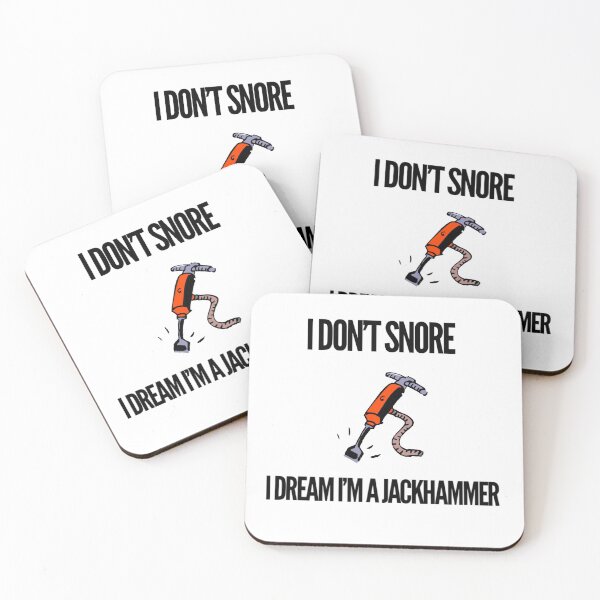 Item preview, I don't snore, I dream I'm a jackhammer designed and sold by tgislayer.
