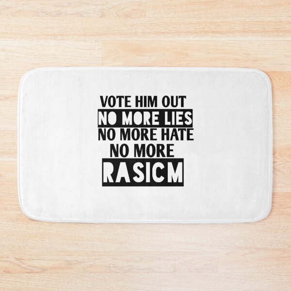 Item preview, Vote him out no more lies no more hate no more rasicm designed and sold by Andreastore.