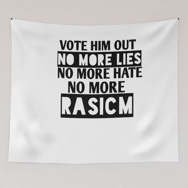 Item preview, Vote him out no more lies no more hate no more rasicm designed and sold by Andreastore.
