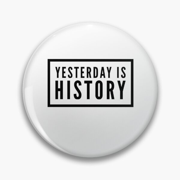 Item preview, Yesterday is History designed and sold by tgislayer.