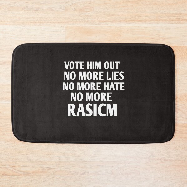 Item preview, Vote him out no more lies no more hate no more rasicm designed and sold by Andreastore.