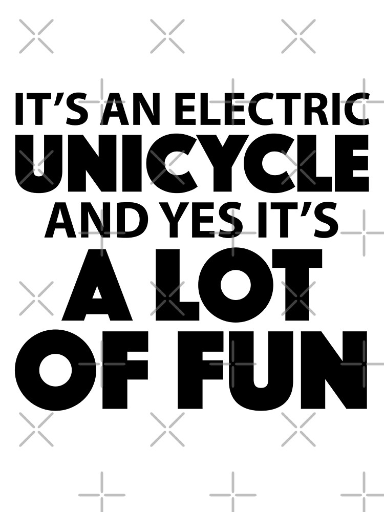 "It's An Electric Unicycle And Yes It's A Lot Of Fun" Poster by