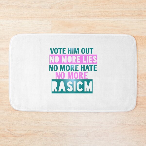 Item preview,  Vote him out no more lies no more hate no more rasicm designed and sold by Andreastore.