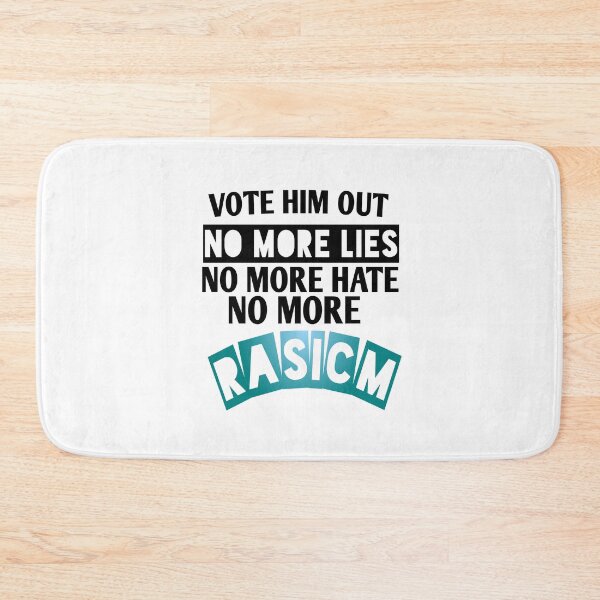 Item preview, Vote him out no more lies no more hate no more rasicm designed and sold by Andreastore.