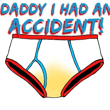 Daddy Accident  Sticker for Sale by DiaperedFancy