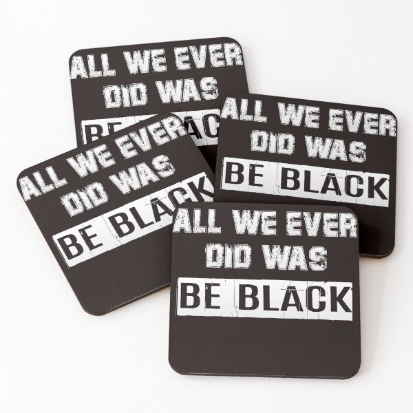 Item preview, ALL WE EVER DID WAS BE BLACK designed and sold by SRedha.