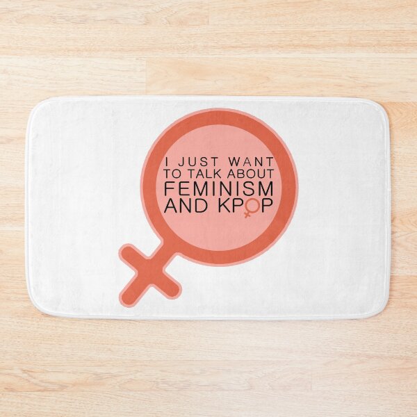 Item preview, I JUST WANT TO TALK ABOUT FEMINISM AND KPOP Feminist Kpop designed and sold by SugarSaint.