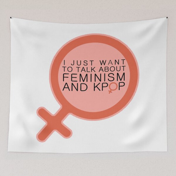 Item preview, I JUST WANT TO TALK ABOUT FEMINISM AND KPOP Feminist Kpop designed and sold by SugarSaint.