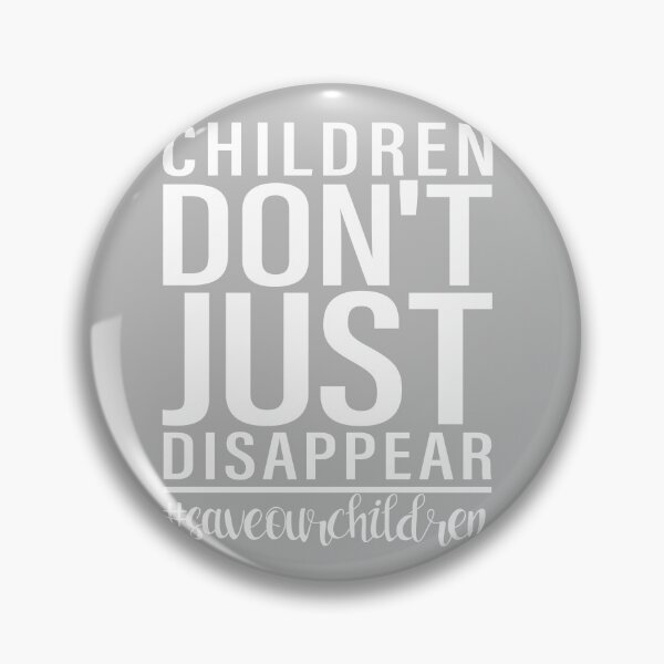 Item preview, Children Don't Just Disappear #SaveOurChildren designed and sold by Dream-bubble.