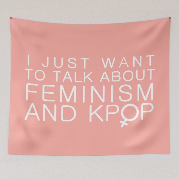 Item preview, I JUST WANT TO TALK ABOUT FEMINISM AND KPOP Feminist Kpop designed and sold by SugarSaint.