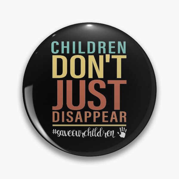 Item preview, Children Don't Just Disappear #SaveOurChildren designed and sold by Dream-bubble.