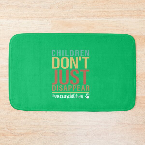 Item preview, Children Don't Just Disappear #SaveOurChildren designed and sold by Dream-bubble.