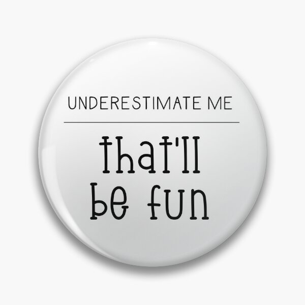 Item preview, Underestimate me. That'll be fun. designed and sold by Finde.